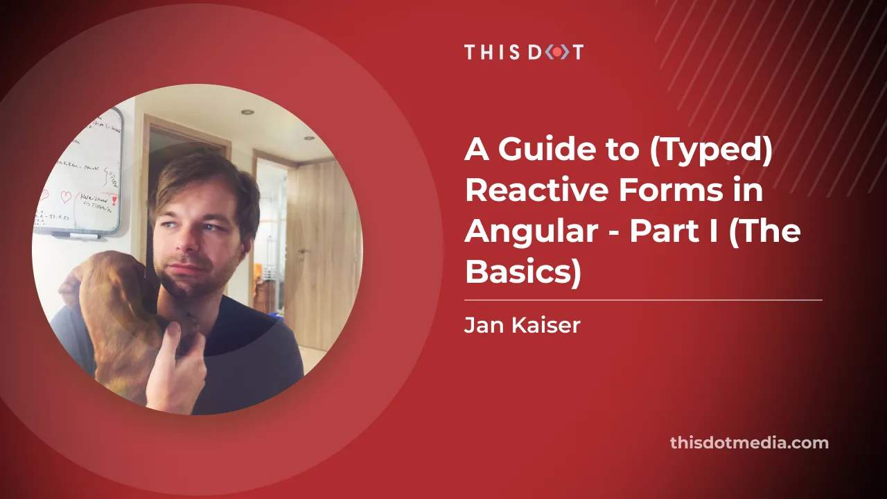 A Guide to (Typed) Reactive Forms in Angular - Part I (The Basics) cover image