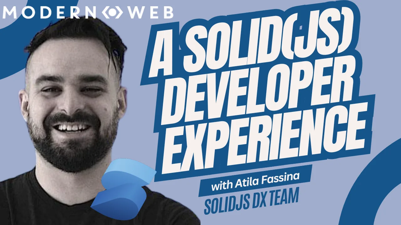 A Solid(JS) Developer Experience with Atila Fassina, Solid DX Team cover image