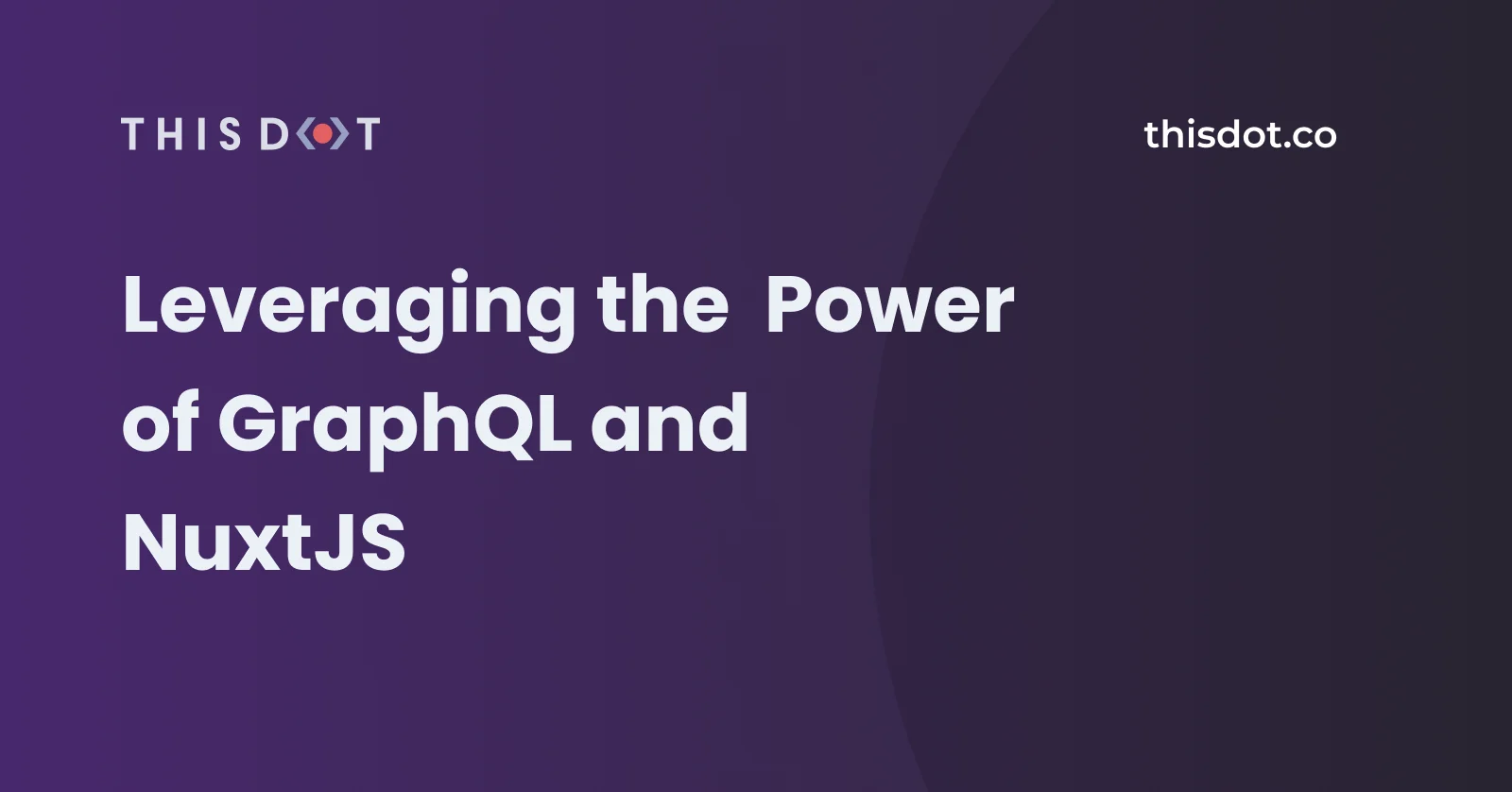 Leveraging the Power of GraphQL and NuxtJS  cover image