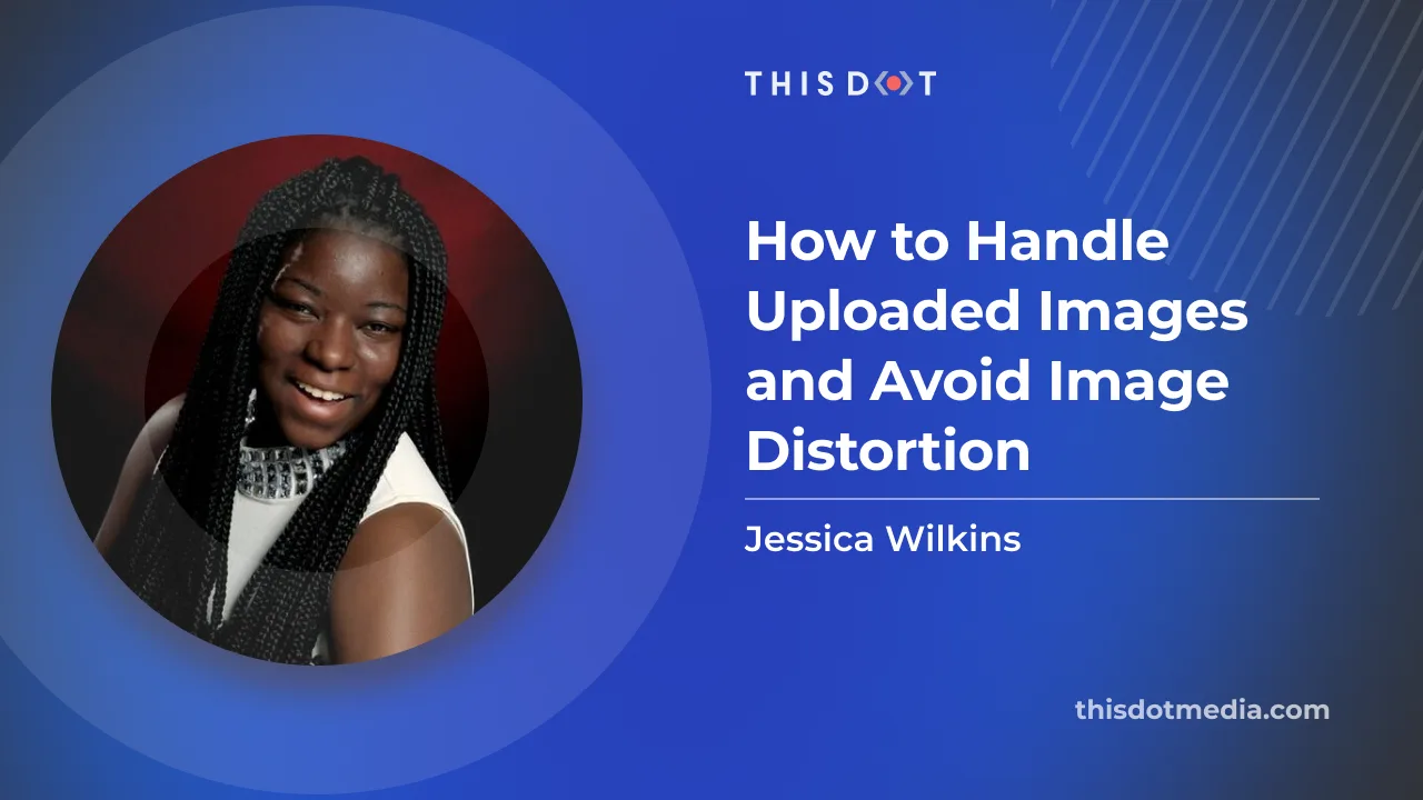 How to Handle Uploaded Images and Avoid Image Distortion cover image