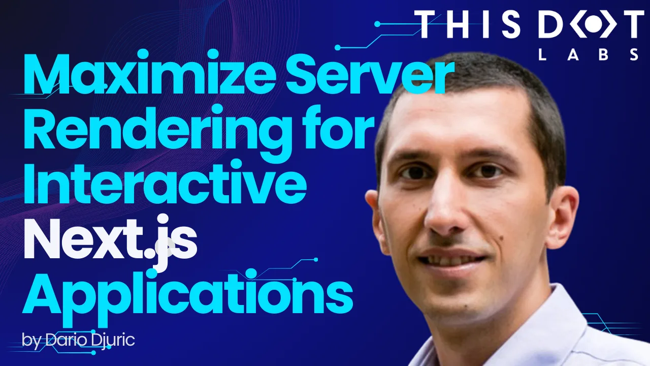 Maximizing Server Rendering for Interactive Next.js Applications cover image