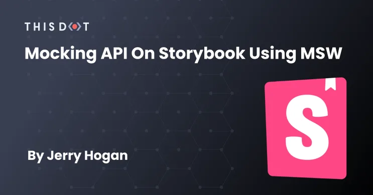 Mocking API on Storybook using MSW cover image