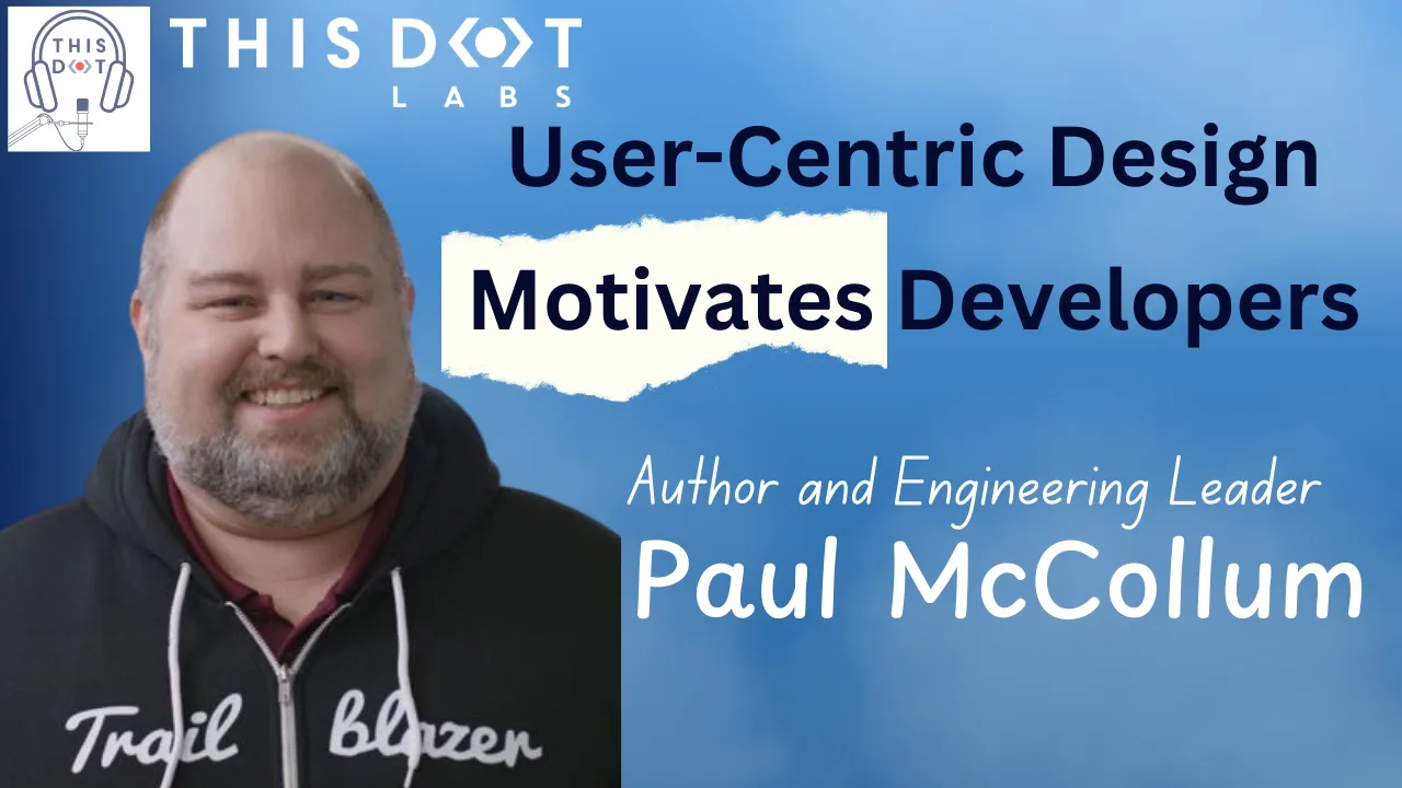 How User-Centric Design Motivates Developers with Paul McCollum cover image