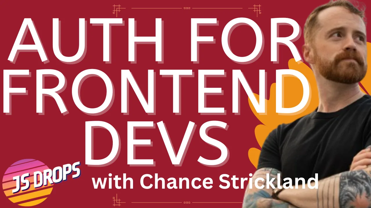 Auth for Frontend Devs with Chance Strickland cover image