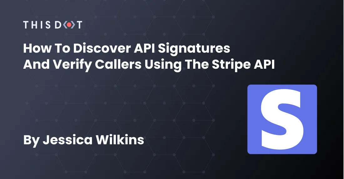 How to Discover API Signatures and Verify Callers Using the Stripe API cover image