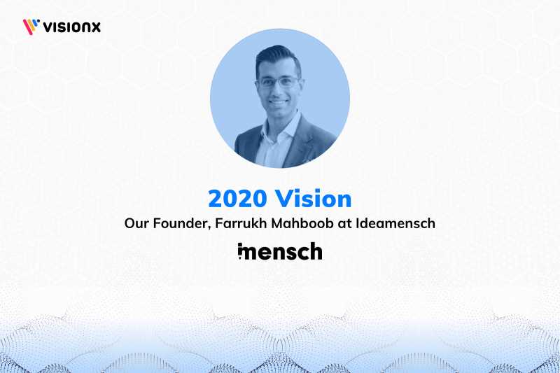 2020 Vision - Our Founder, Farrukh Mahboob, at Ideamensch