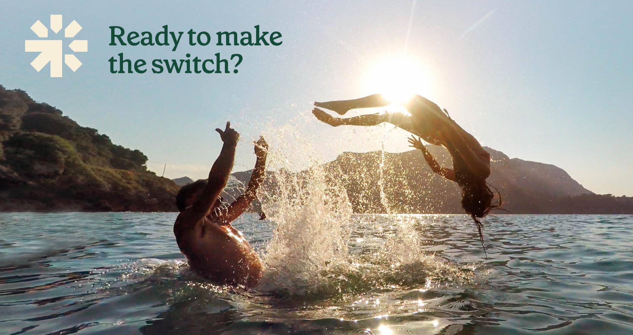 A person throwing their child playfully into the ocean. Text reads "ready to make the switch?"