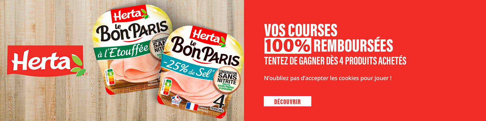 Herta - Vos courses 100% remboursées - Tentez de gagner dès 4 produits achetés - N'oubliez pas d'accepter les cookies pour jouer ! - Découvrir