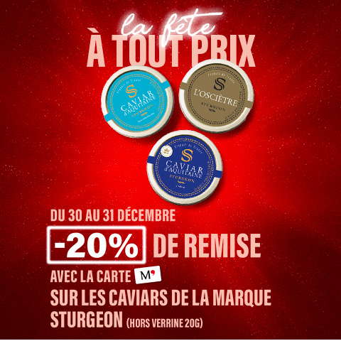 La fête à tous prix - Du 30 au 31 décembre -20% de remise avec la carte M sur les caviars de la marque Sturgeon (hors verrine 20g) - Découvrir