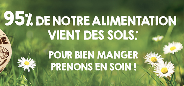 95% de notre alimentation vient des sols : pour bien manger prenons en soin ! *Selon l'Organisation des Nations Unies pour l'alimentation et l'agriculture