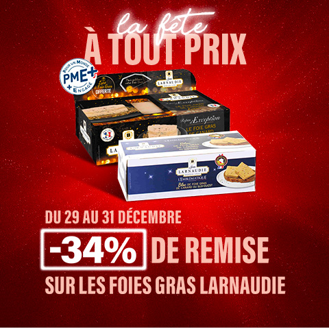 La fête à tous prix - Du 29 au 31 décembre -34% de remise sur les fois gras Larnaudie - Découvrir