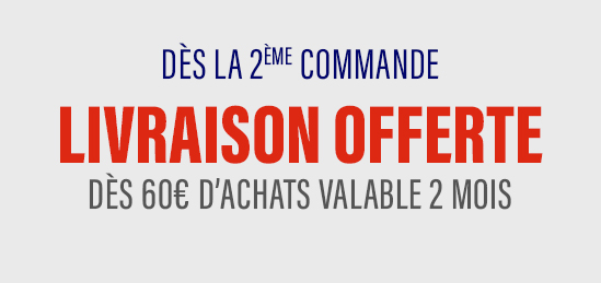 Dès la 2ème commande livraison offerte dès 60€ d'achats valable 2 mois