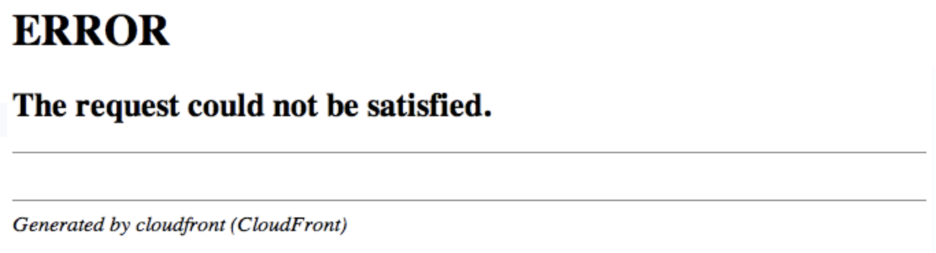 View of a sample error message generated by CloudFront.