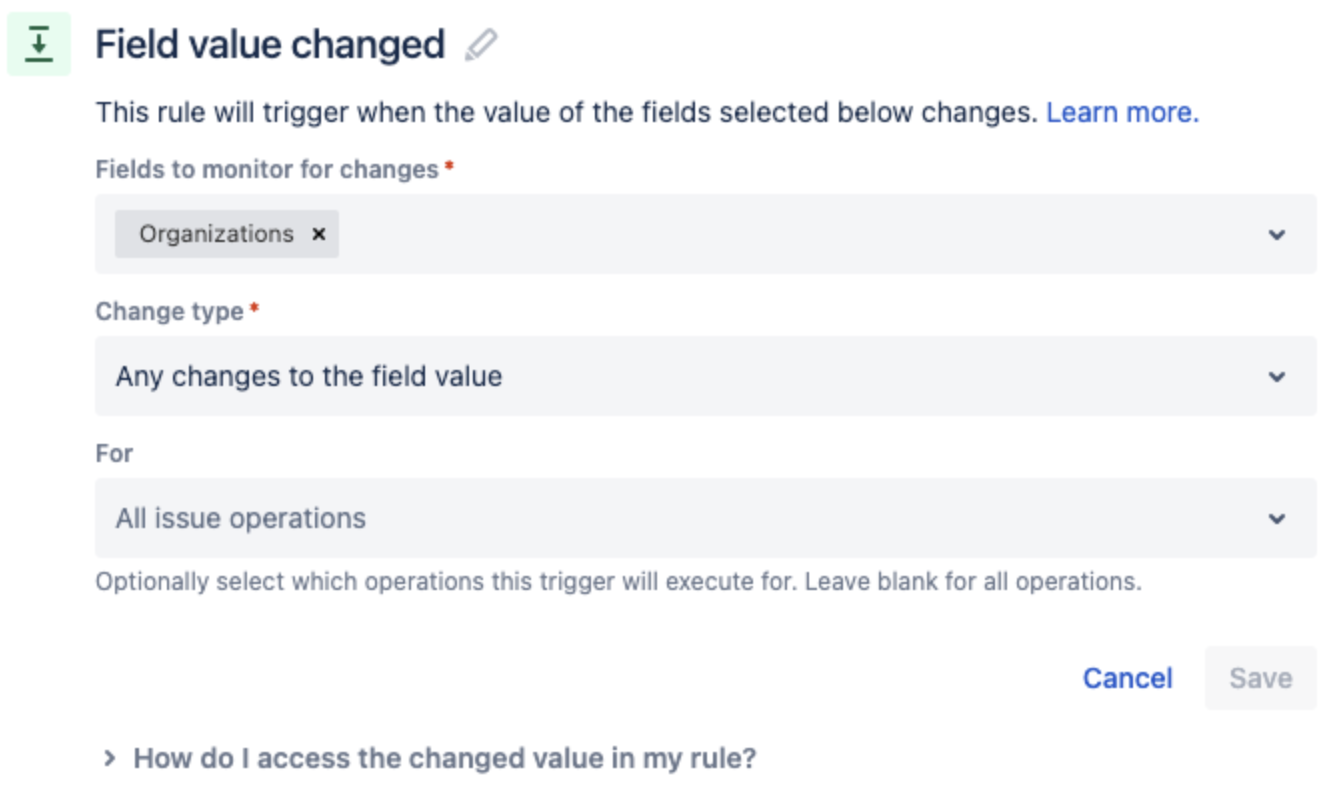 Field value changed trigger and "organizations" added in "fields to monitor or changed"
