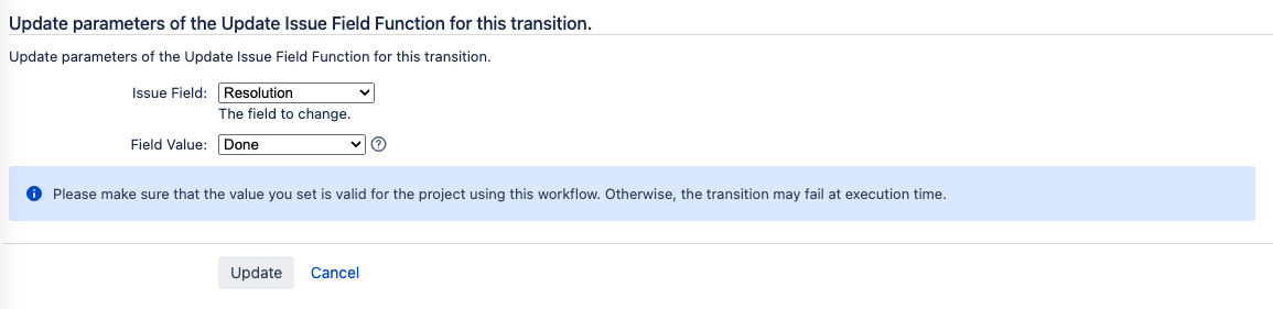 Update parameters of the Update Issue Field Function for this transition. Issue Field is Resolution, Field Value is Done