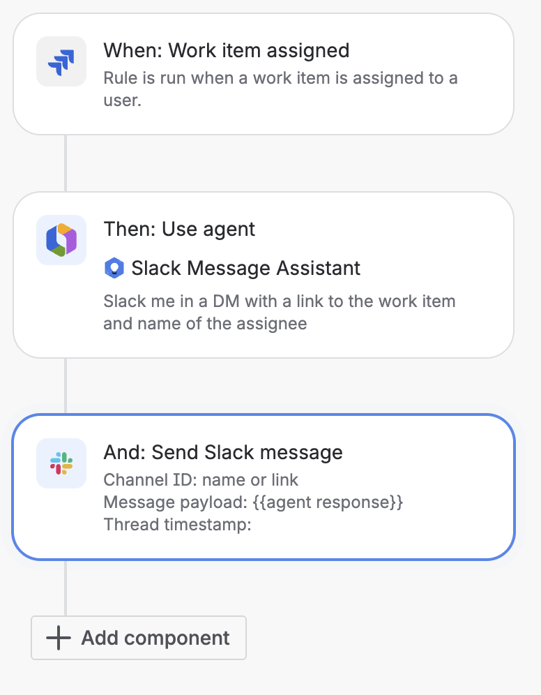 When "work item assigned" Then prompt Slack Message agent to "DM ticket link and assignee" And Send Slack {{agentResponse}}.