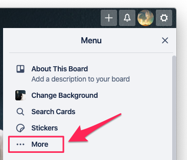 The Trello board menu with an arrow pointing to More