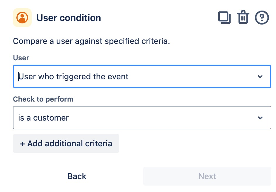 User Condition: User is 'User who triggered the event' Check to perform is 'is a customer' 