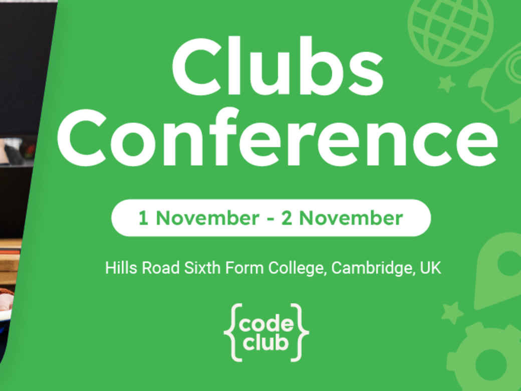 Social card with photo of adults working at computers in a workshop and the word: Clubs Conference 2025, at Hills Road Sixth Form College, Cambridge, UK on Saturday 1 and Sunday 2 November 2025.