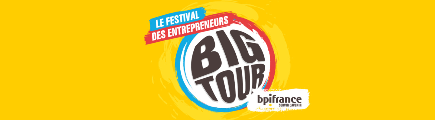 Le Big Tour : Une tournée au service de l’entreprenariat et du savoir-faire français