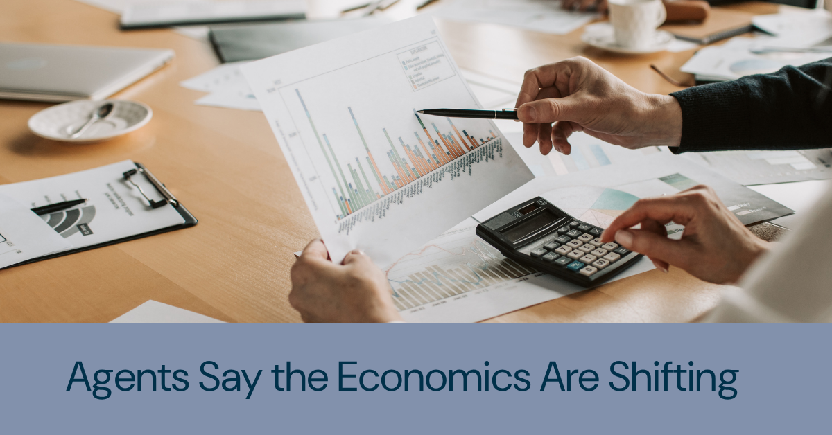 Agents Say the Economics Are Shifting