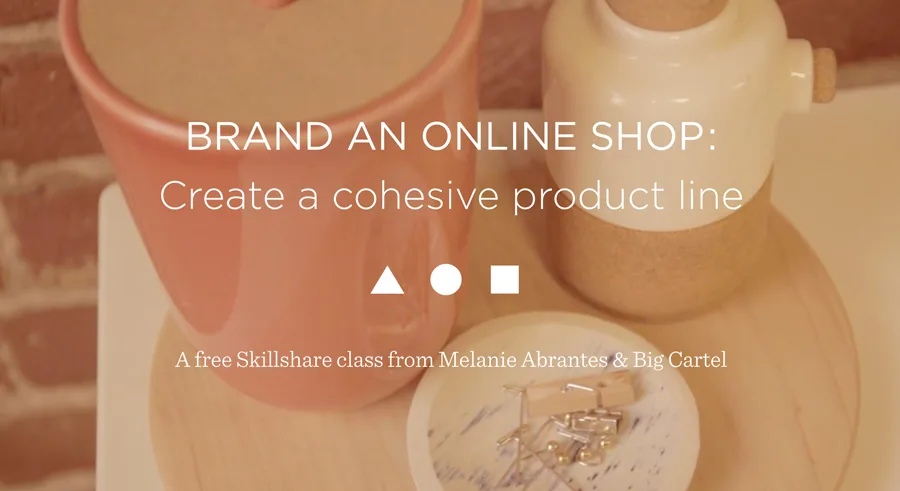 New Online Class: Create a Cohesive Product Line