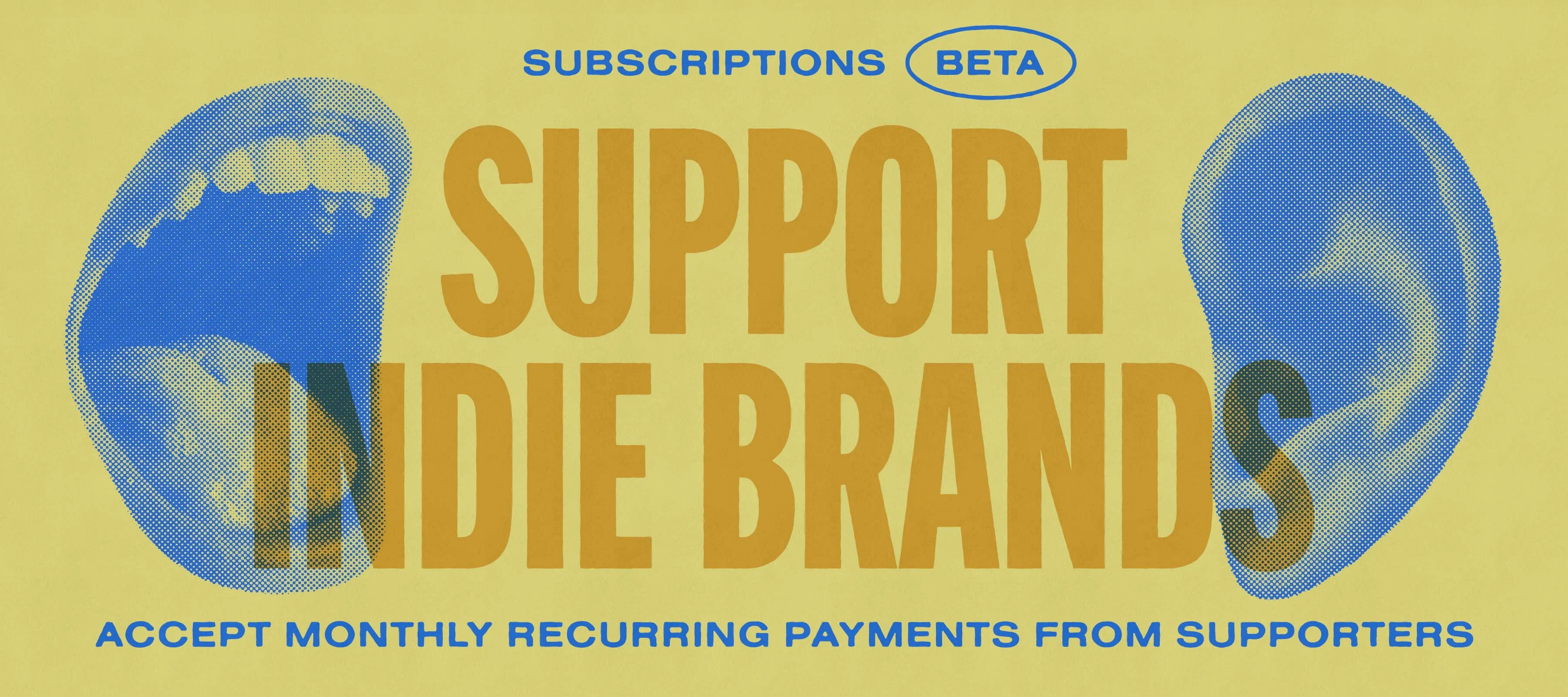 Introducing: Subscriptions Beta
