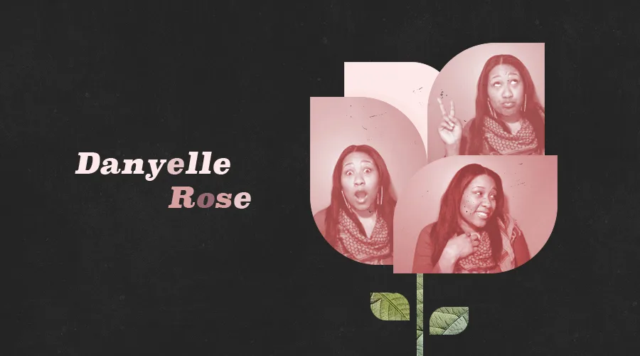 Introducing Danyelle Rose