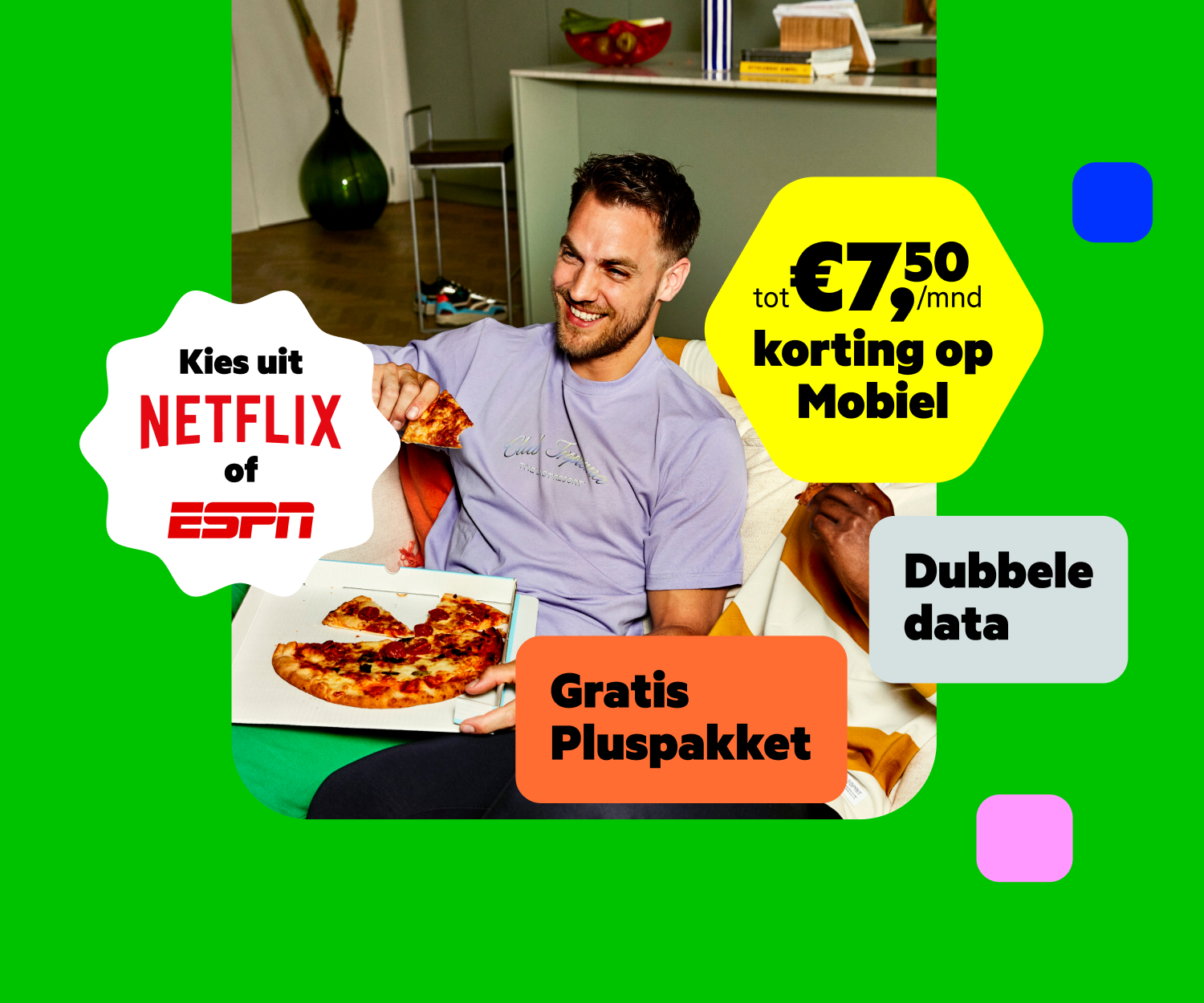 Tot 7,50 korting op Mobiel, dubbele data en gratis Pluspakket, of Netflix of ESPN cadeau.