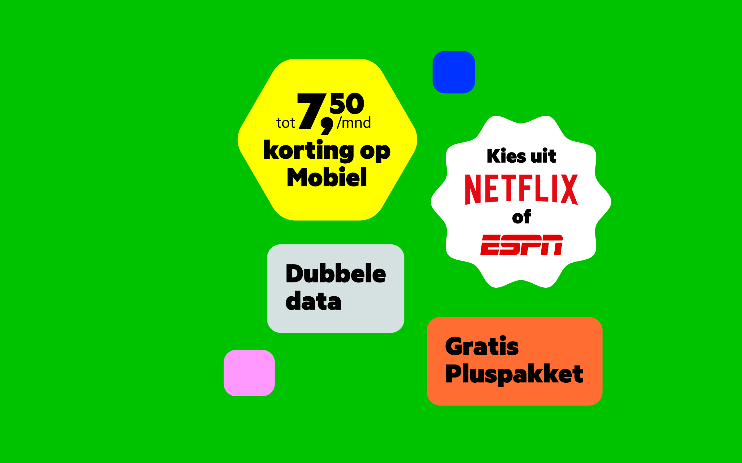 tot 7,50 euro korting op mobiel + 5 euro korting op entertainment + dubbele data + gratis Pluspakket