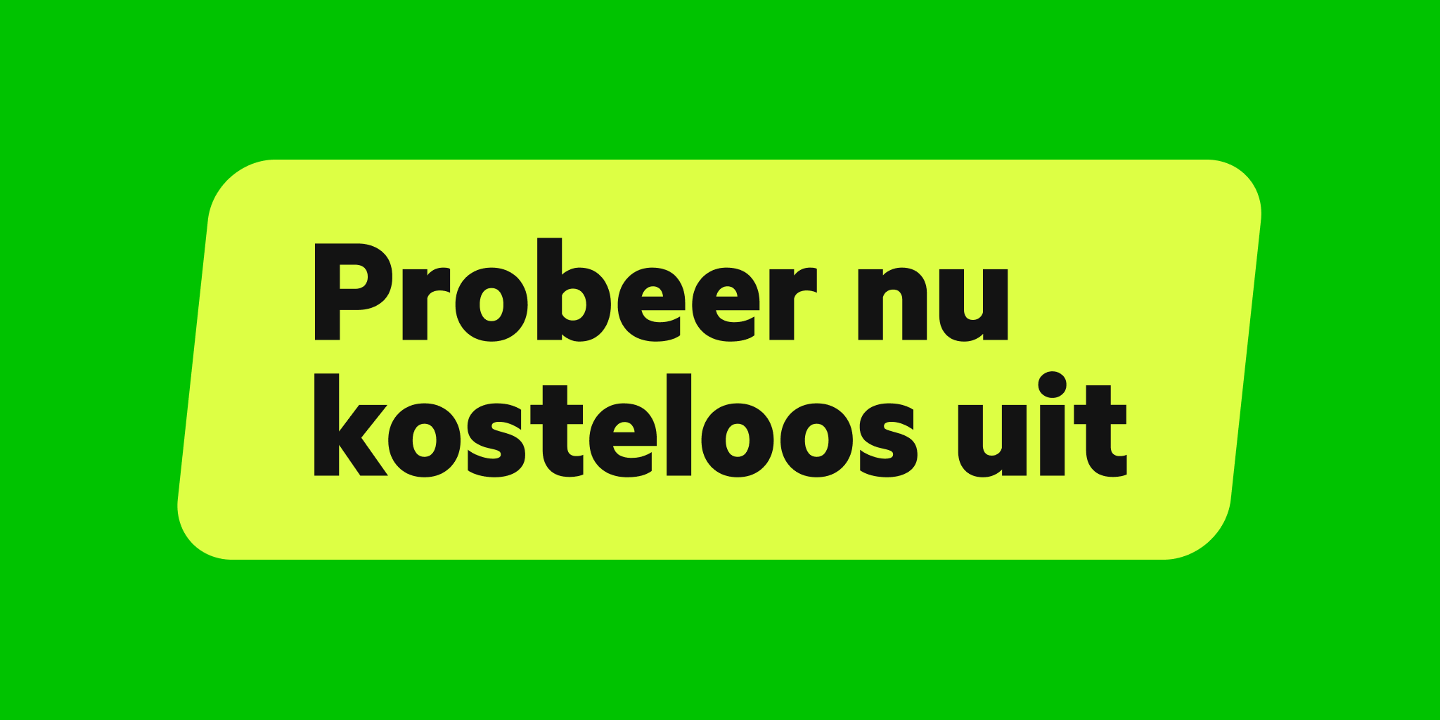 Probeer nu kosteloos uit