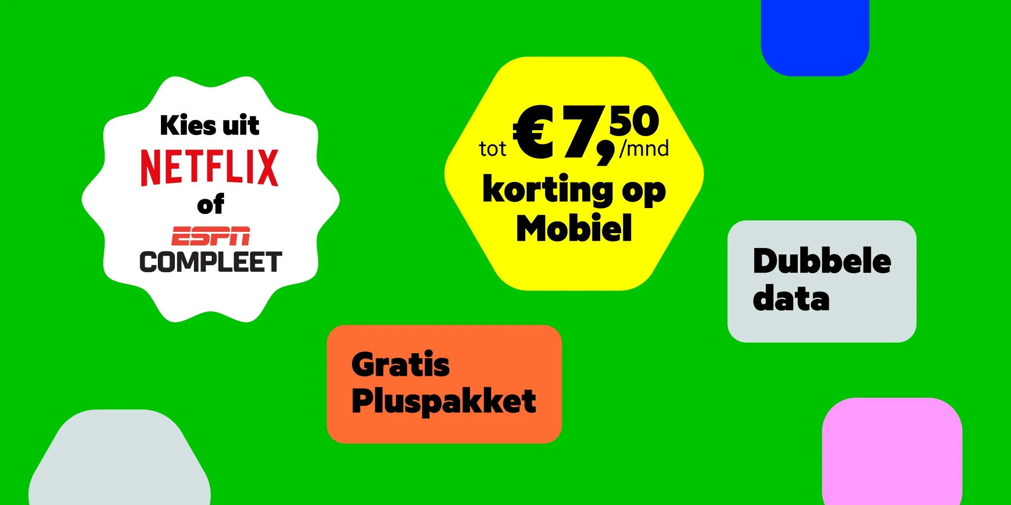 Groen vlak met tekstbubbels. Nieuwe! Combivoordeel bij KPN. Krijg tot 7,50 euro korting per maand, dubbele data, gratis pluspakket en kies uit Netflix of ESPN