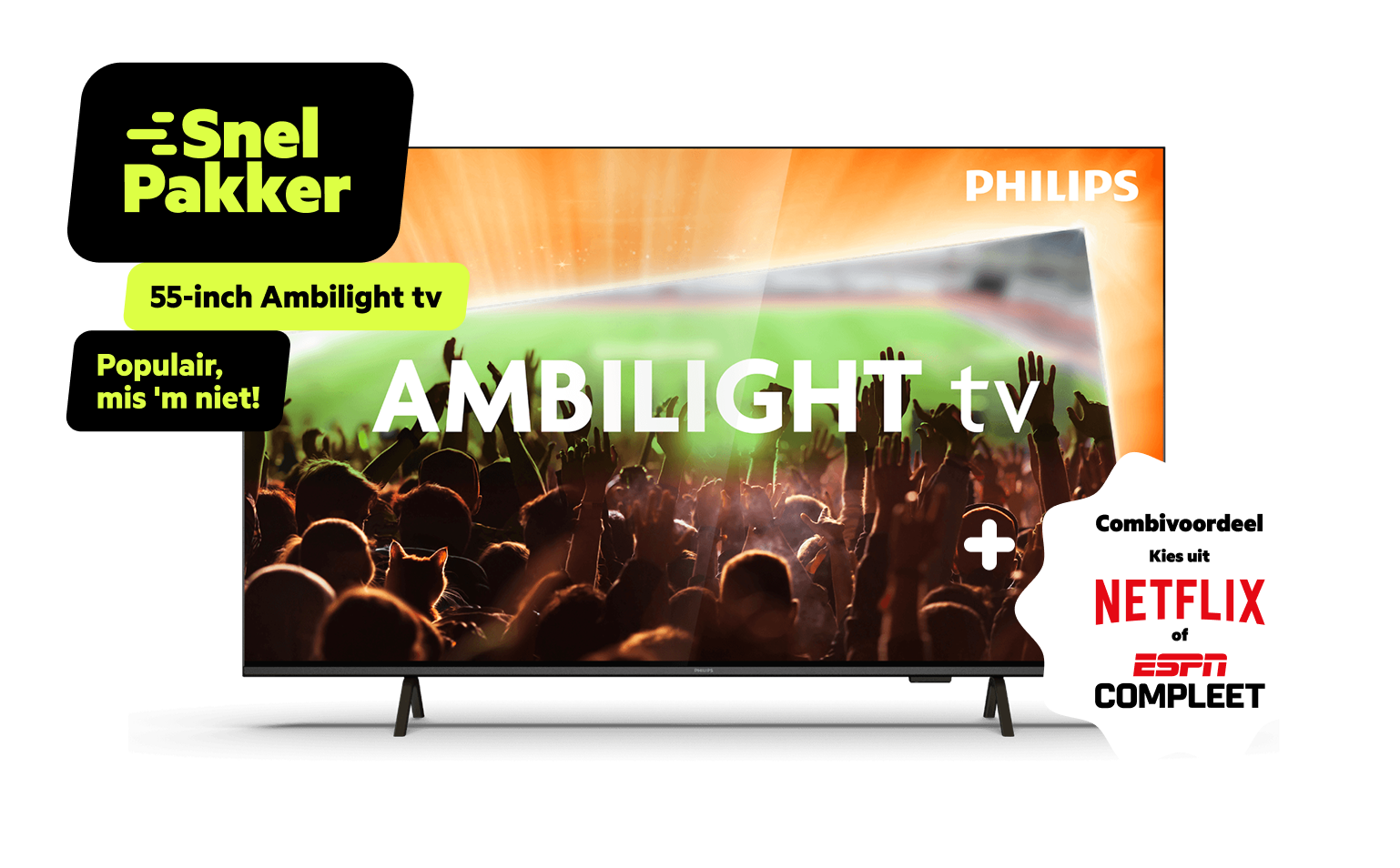 Een Philips tv 55-inch Ambilight als welkomstcadeau. Combineer Internet met Mobiel en krijg Netflix cadeau. Populair, wees er snel bij!