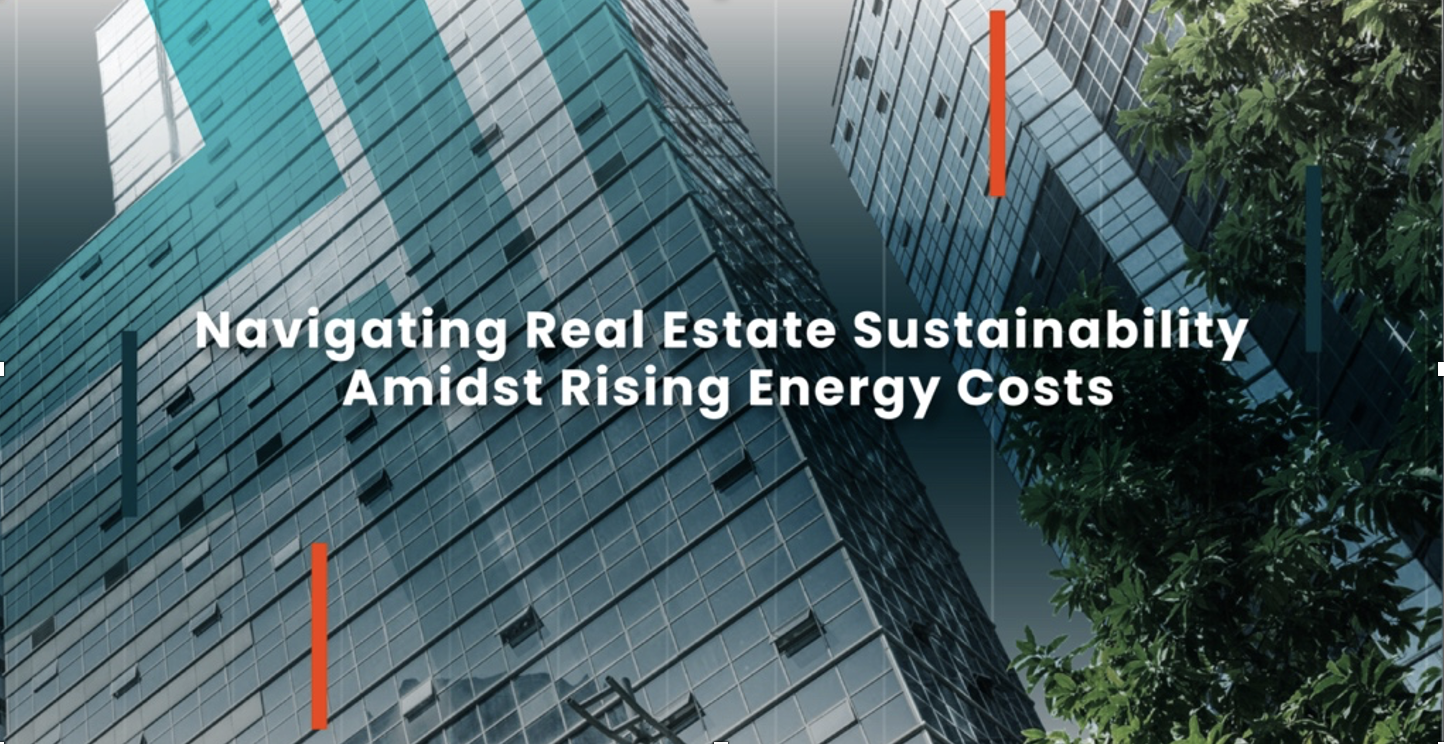 Navigating Real Estate Sustainability Amidst Rising Energy Costs