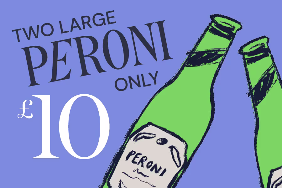 2 Peroni's for £10