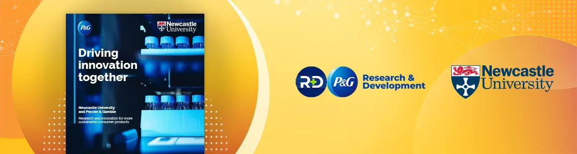 Blog Header - Driving Innovation Together: How P&G R&D and Newcastle University Are Shaping the Future of Sustainable Consumer Products