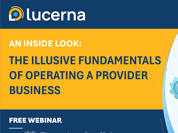 Webinar Replay: The Illusive Fundamentals of Operating a Provider Business