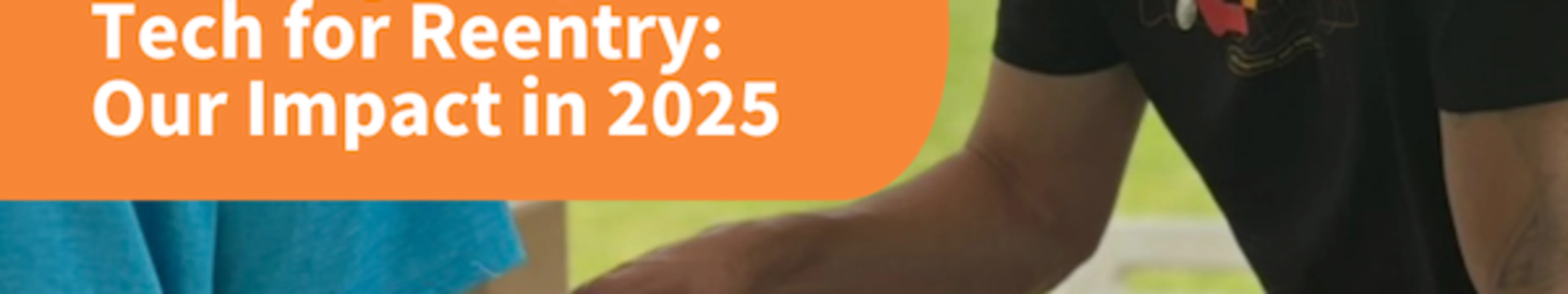 Picture for Building People-First Tech for Reentry: Our Impact in 2025