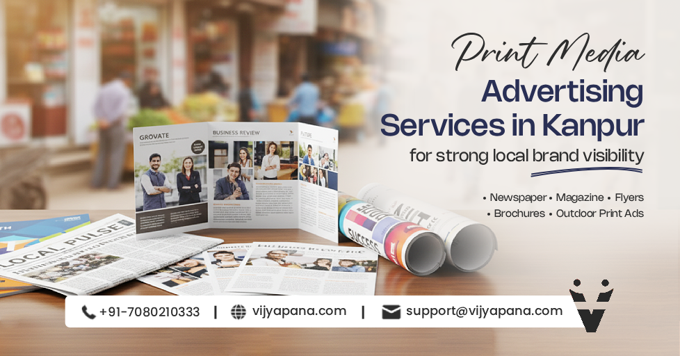 Boost your brand with print media advertising services in Kanpur.