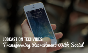 Hero jobcast-on-techvibes-transforming-recruitment-with-social