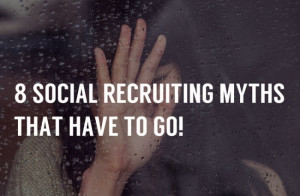 Hero 8-social-recruiting-myths-that-have-to-go