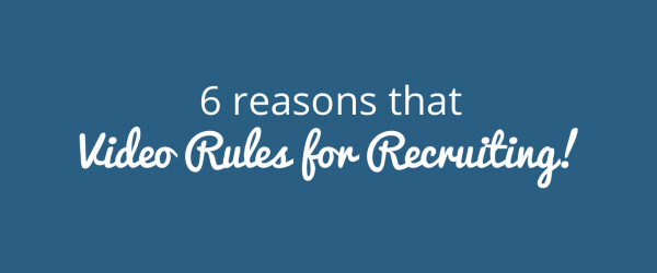 Blog 6-reasons-video-rules-for-recruiting