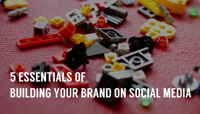 Hero the-5-essentials-of-building-your-brand-on-social-media
