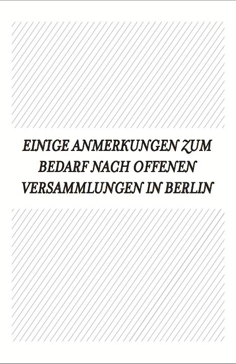 Cover Image for Einige Anmerkungen zum Bedarf nach offenen Versammlungen in Berlin