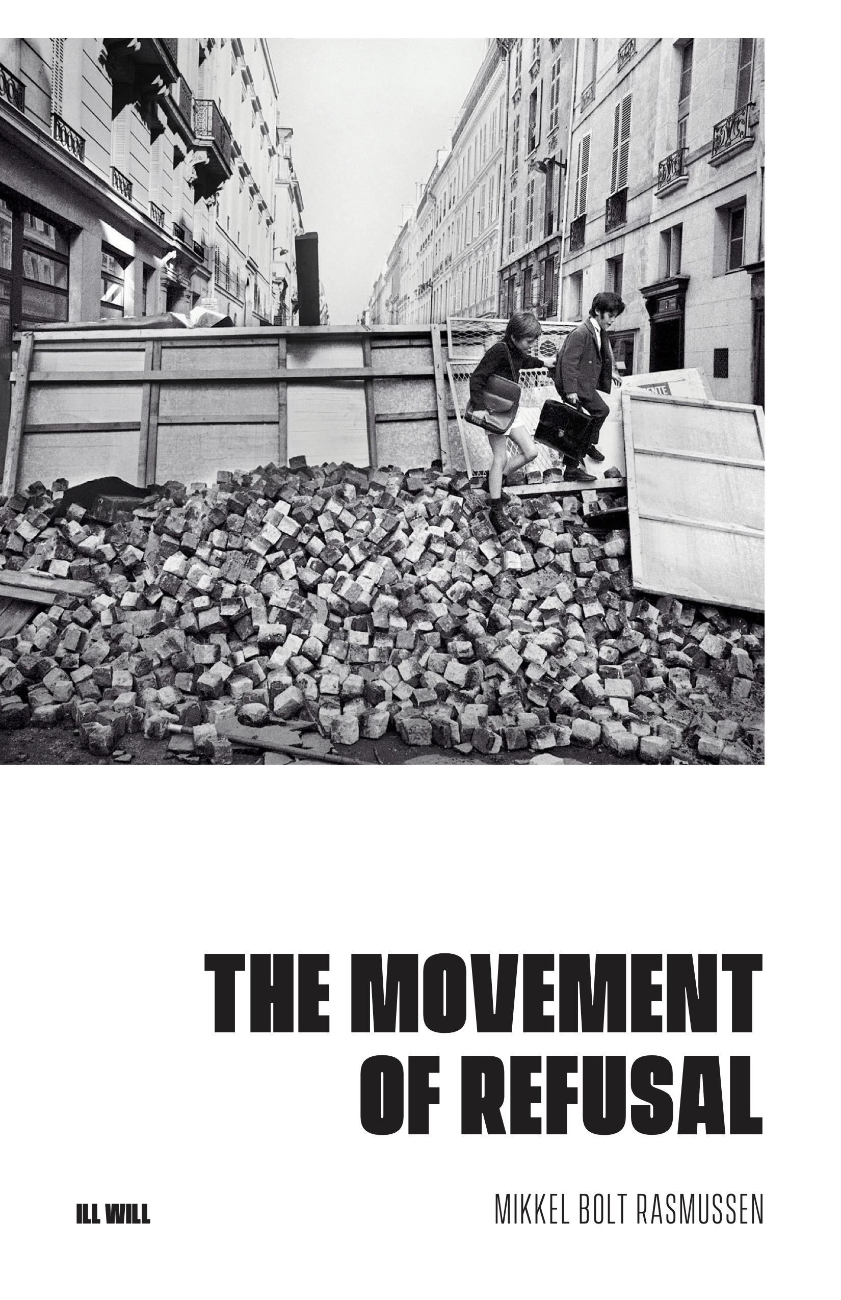The Movement of Refusal • Ill Will
