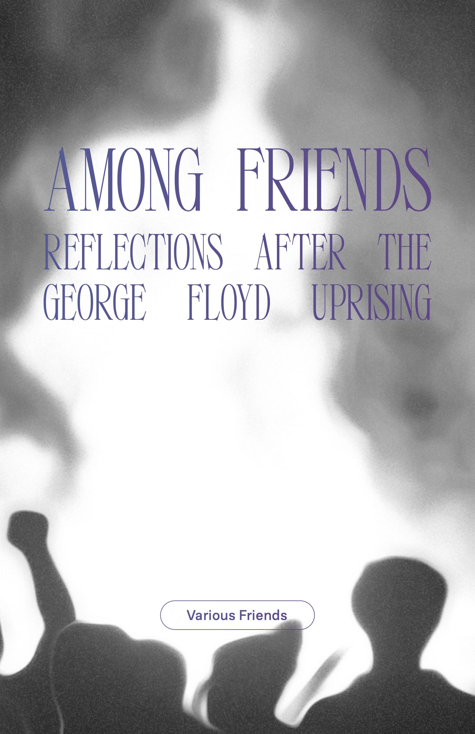Cover Image for Among Friends: Reflections After the George Floyd Uprising