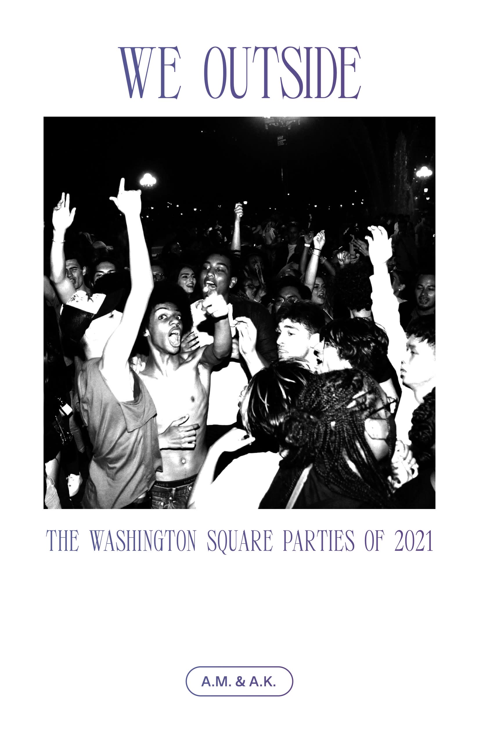 Cover Image for We Outside: The Washington Square Parties of 2021
