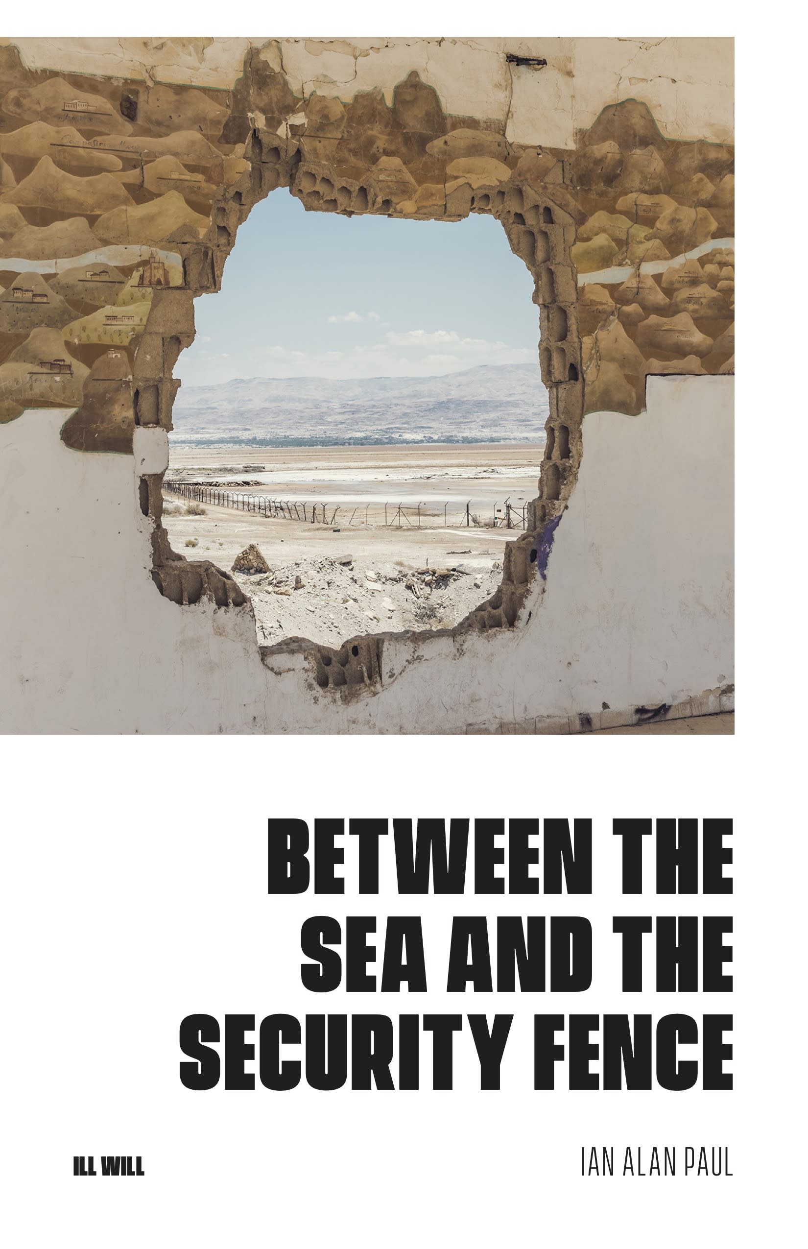 Cover Image for Between the Sea and the Security Fence
