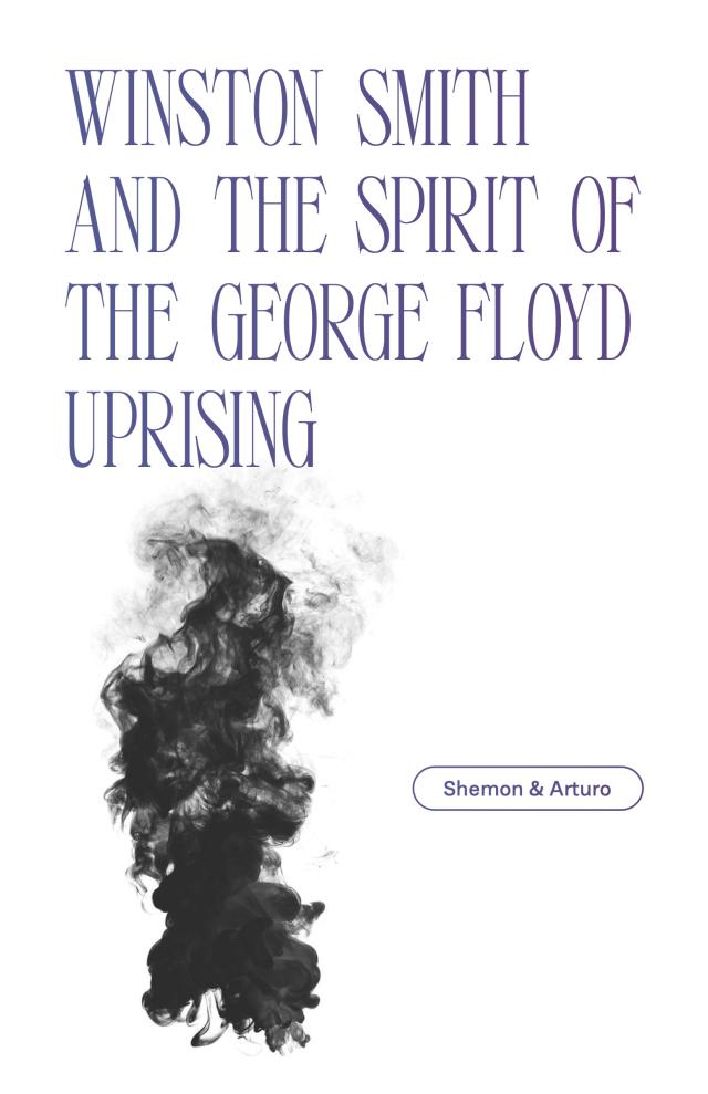 Cover Image for Winston Smith and the Spirit of the George Floyd Uprising