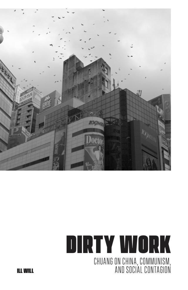 Cover Image for Dirty Work: Chuang on China, Communism, and Social Contagion